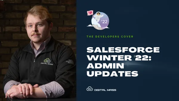 Salesforce Winter '22 Administrative Updates to Inline Editing, In-App Guidance, and more